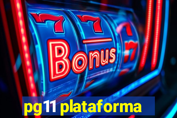 pg11 plataforma